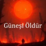 Güneşi Öldür
